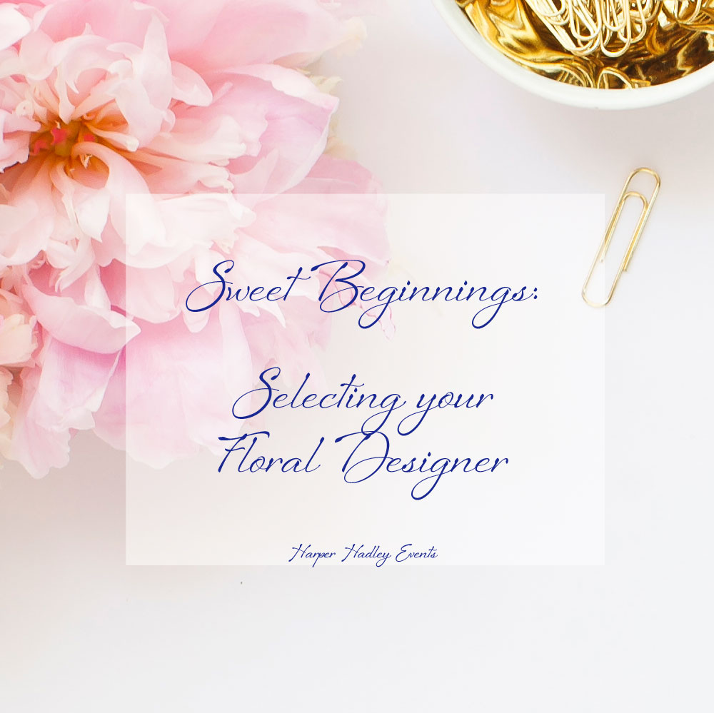 HHE-Sweet-Beginnings_Selecting-your-Floral-Designer