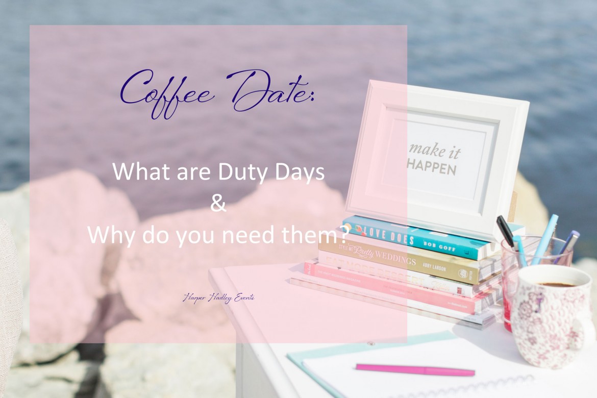 Coffee-Dates_Duty_Days_Why_You_Need_Them