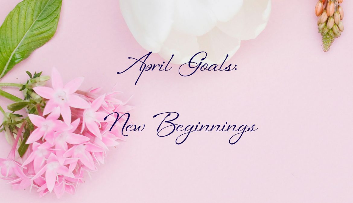 AprilGoals_NewBeginnings_HHE