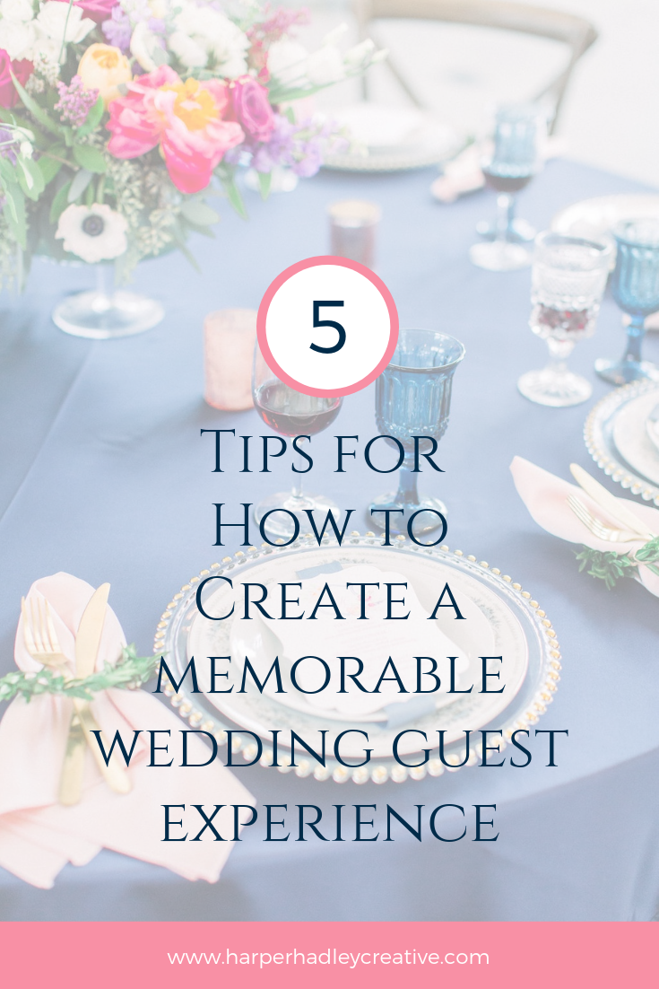 5 Tips For a Memorable Wedding Guest Experience