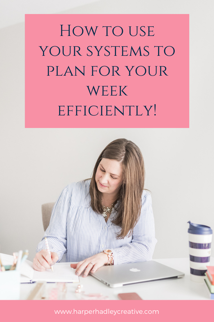 How to use your systems to plan for your week efficiently!