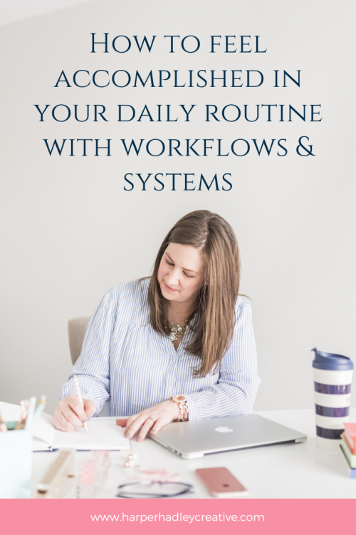 How to feel accomplished in your daily routine with workflows & systems